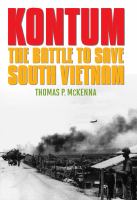 Kontum : the battle to save South Vietnam /