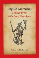 English mercuries : soldier poets in the age of Shakespeare /