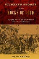 Stinking Stones and Rocks of Gold : Phosphate, Fertilizer, and Industrialization in Postbellum South Carolina.