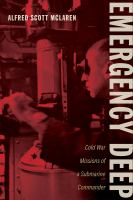 Emergency deep : Cold War missions of a submarine commander /