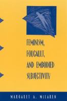 Feminism, Foucault, and embodied subjectivity
