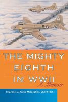 The mighty Eighth in WWII : a memoir /