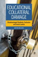 Educational collateral damage : disadvantaged students, exclusion and social justice /