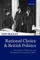 Rational choice and British politics an analysis of rhetoric and manipulation from Peel to Blair /