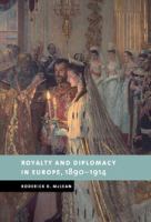 Royalty and diplomacy in Europe, 1890-1914 /