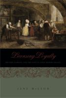 Licensing loyalty printers, patrons, and the state in early modern France /