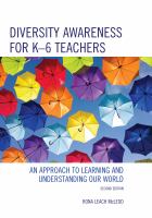 Diversity awareness for K-6 teachers an approach to learning and understanding our world /