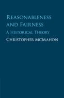 Reasonableness and fairness a historical theory /