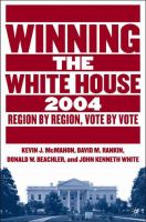 Winning the White House 2004 : Region by Region, Vote by Vote.