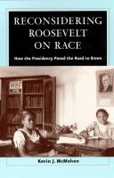 Reconsidering Roosevelt on Race : How the Presidency Paved the Road to Brown.