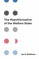 The repoliticization of the welfare state