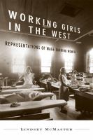 Working girls in the West representations of wage-earning women /