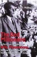 The red millionaire a political biography of Willi Münzenberg, Moscow's secret propaganda tsar in the West /