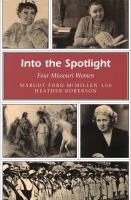 Into the spotlight four Missouri women /