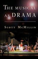 The musical as drama : a study of the principles and conventions behind musical shows from Kern to Sondheim /