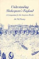 Understanding Shakespeare's England : a companion for the American reader /