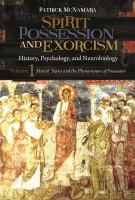 Spirit possession and exorcism : history, psychology, and neurobiology /