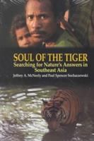 Soul of the tiger : searching for nature's answers in Southeast Asia /