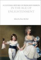 A Cultural History of Dress and Fashion in the Age of Enlightenment.