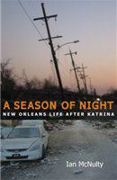 A season of night New Orleans life after Katrina /