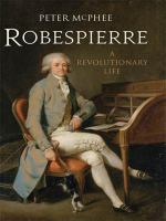 Robespierre : a revolutionary life /