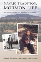 Navajo tradition, Mormon life : the autobiography and teachings of Jim Dandy /