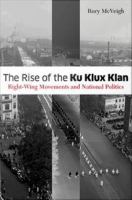 The rise of the Ku Klux Klan : right-wing movements and national politics /