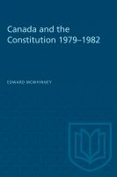 Canada and the Constitution 1979-1982 /