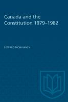 Canada and the constitution, 1979-1982 : patriation and the charter of rights /