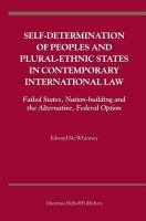 Self-determination of peoples and plural-ethnic states in contemporary international law failed states, nation-building and the alternative, federal option /