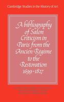 A bibliography of salon criticism in Paris from the Ancien Régime to the Restoration, 1699-1827 /