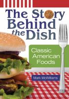 The story behind the dish classic American foods /