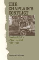 The Chaplain's Conflict : Good and Evil in a War Hospital, 1943-1945 /