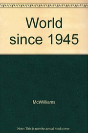 The world since 1945 : politics, war, and revolution in the nuclear age /