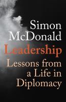 Leadership Lessons from a Life in Diplomacy.