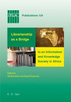 Librarianship As a Bridge to an Information and Knowledge Society in Africa : IFLA Publications 124.