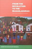 From the revolution to the maquiladoras : gender, labor, and globalization in Nicaragua /