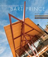 The architecture of Bart Prince : a pragmatics of place /