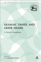 Aramaic Daniel and Greek Daniel : A Literary Comparison.