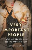 Very important people : status and beauty in the global party circuit /