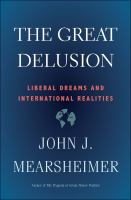 The great delusion : liberal dreams and international realities /