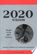 2020 Vision : Health in the 21st Century.