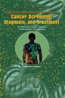 Developing Biomarker-Based Tools for Cancer Screening, Diagnosis, and Treatment : The State of the Science, Evaluation, Implementation, and Economics: Workshop Summary.