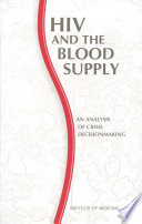 HIV and the Blood Supply : An Analysis of Crisis Decisionmaking.