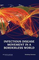 Infectious Disease Movement in a Borderless World : Workshop Summary.