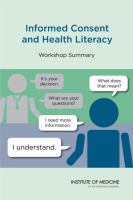 Informed Consent and Health Literacy : Workshop Summary.