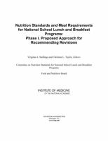 Nutrition Standards and Meal Requirements for National School Lunch and Breakfast Programs : Phase I. Proposed Approach for Recommending Revisions.