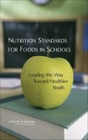 Nutrition Standards for Foods in Schools : Leading the Way Toward Healthier Youth.