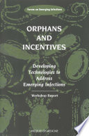 Orphans and Incentives : Developing Technology to Address Emerging Infections.