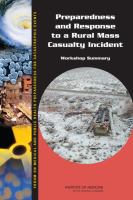 Preparedness and Response to a Rural Mass Casualty Incident : Workshop Summary.